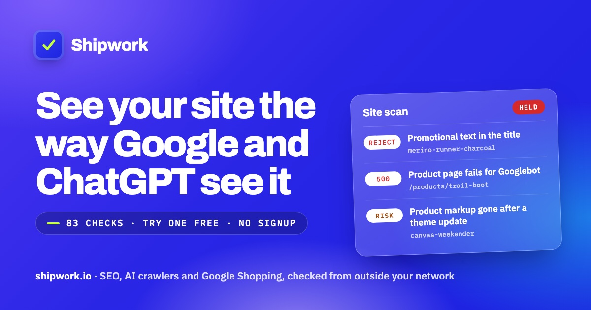 Shipwork — See your site the way Google and ChatGPT see it.